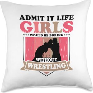 Life Girls Would be Boring Without Wrestling - Girl Wrestler Throw Pillow